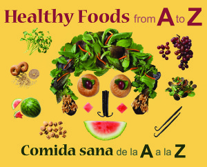 Healthy Foods from A to Z / Comida Sana de la A a la Z