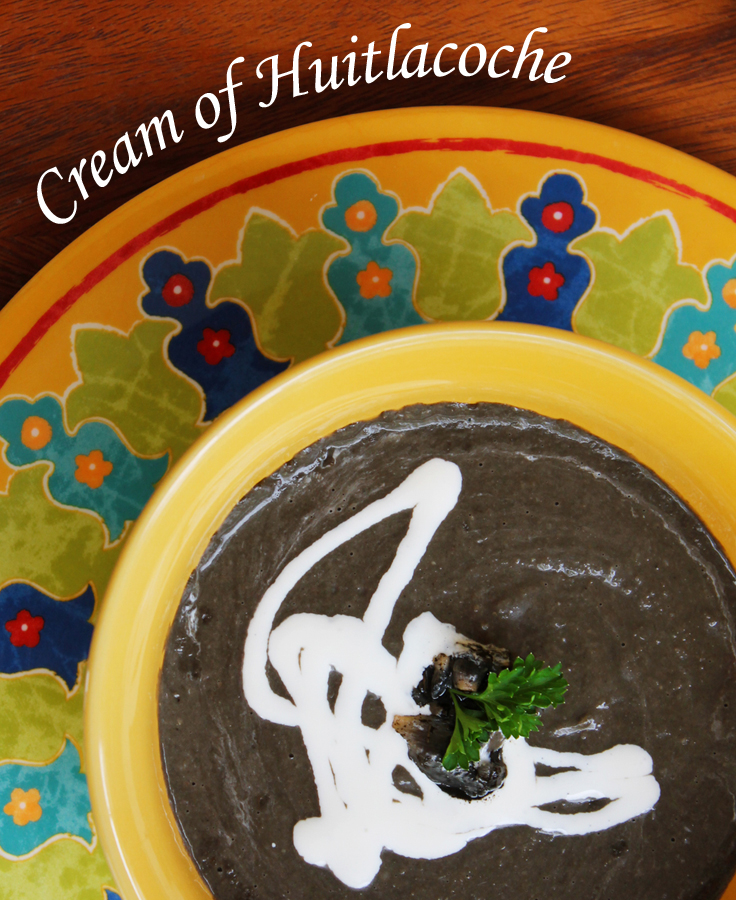 cream of huitlacoche cuitlacoche soup