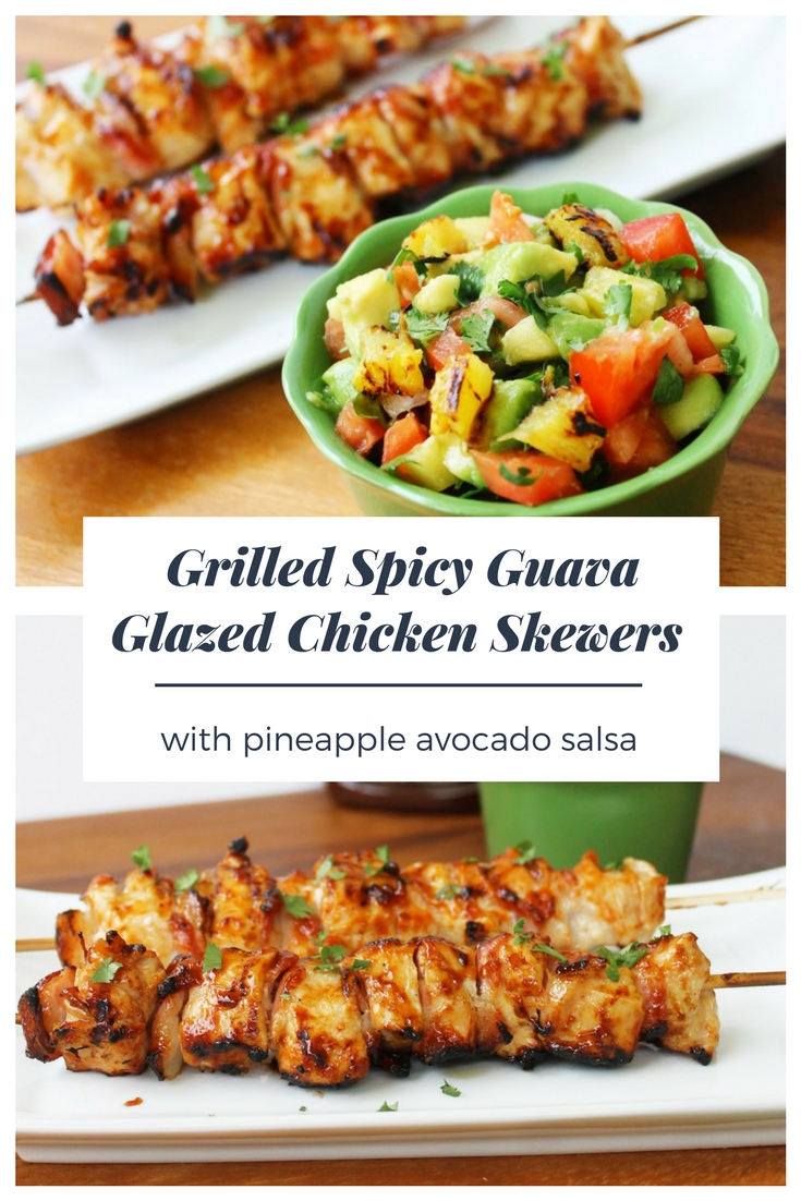 Grilled Spicy Guava Glazed Chicken Skewers With Pineapple Avocado Salsa