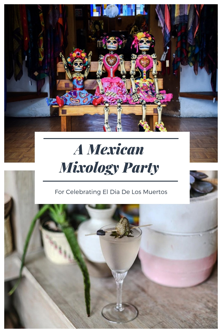 A Mexican Mixology party for Day of the Dead