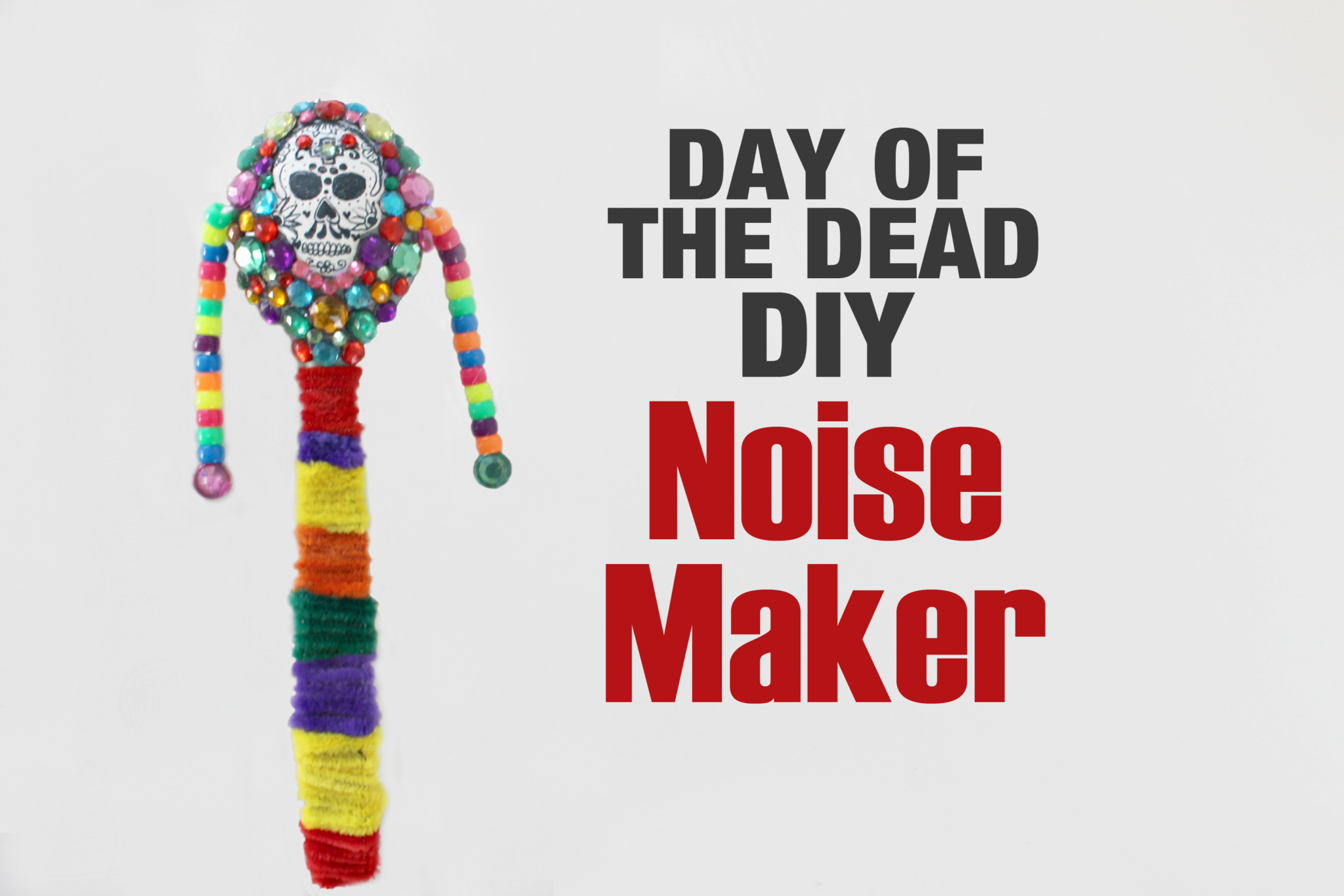Day of the Dead DIY noise maker