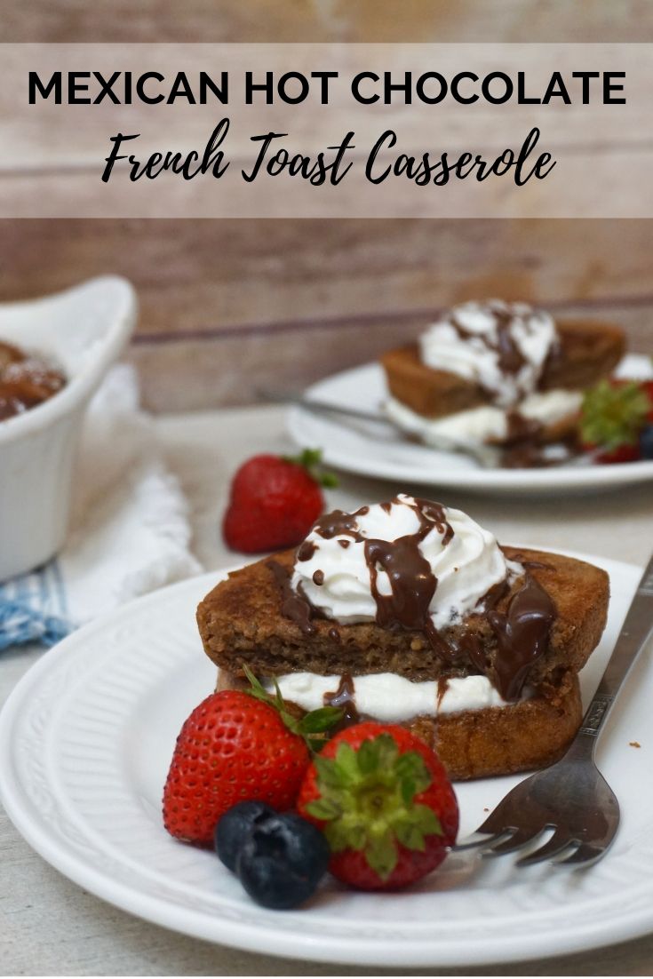 Mexican Hot Chocolate French Toast Casserole