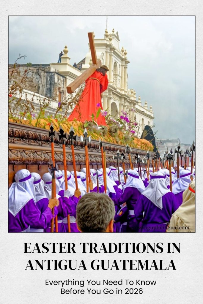 Easter traditions in Antigua Guatemala Everything You Need to Know Before You Go