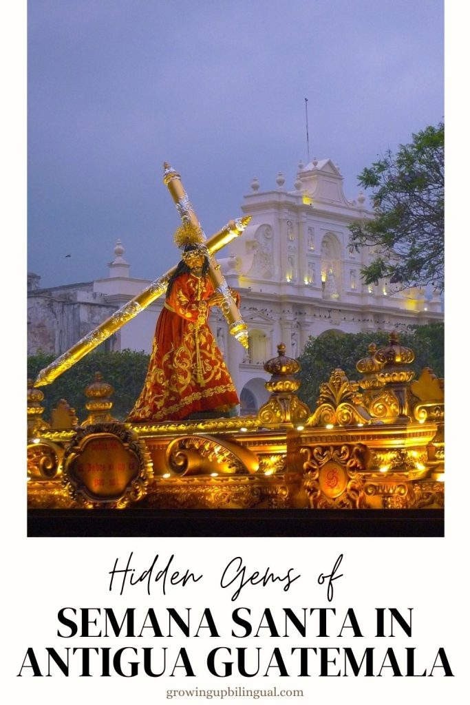 Hidden Gems of Semana Santa in Antigua Guatemala