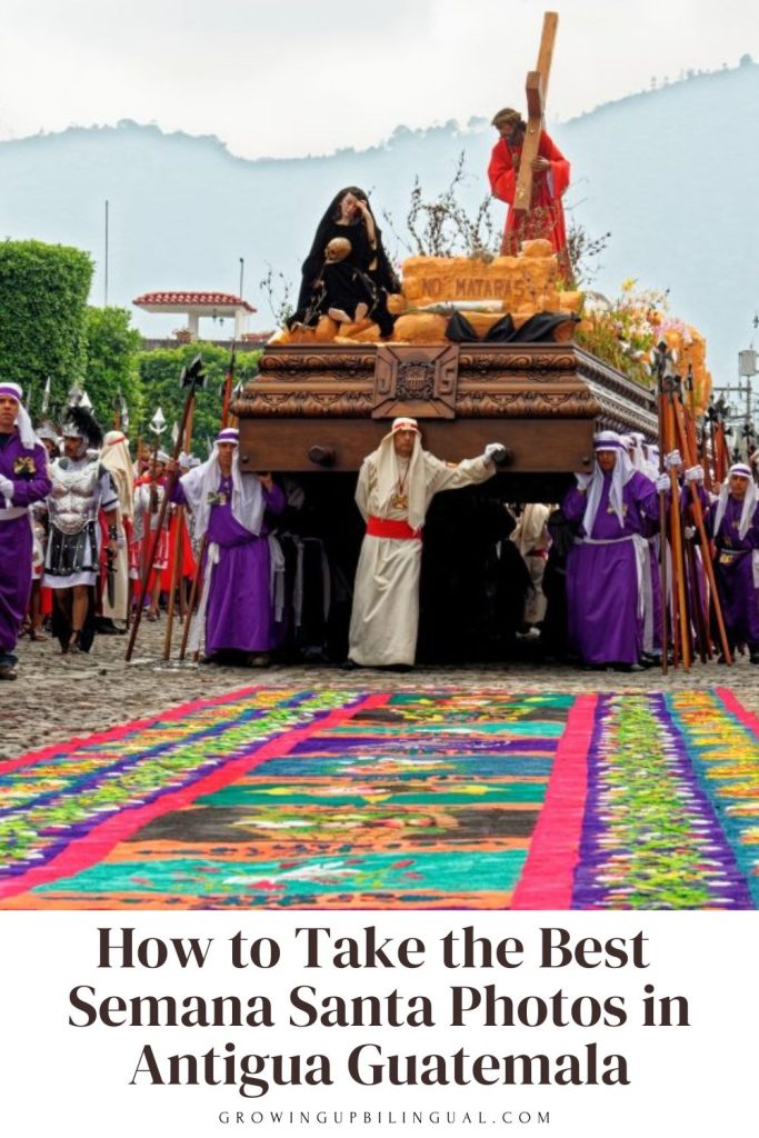 How to take the Best Semana Santa Photos in Antigua Guatemala