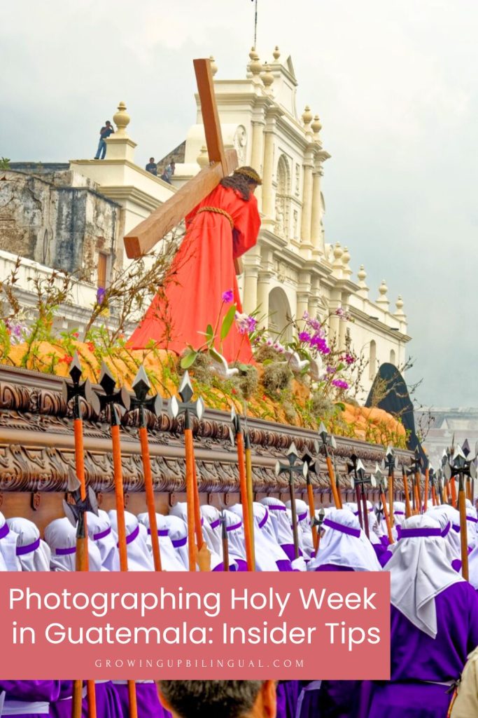 Photographing Holy Week in Antigua Guatemala - Insider Tips